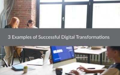 3 Examples of Successful Digital Transformations