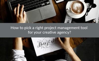 How to pick a right project management tool for your creative agency?