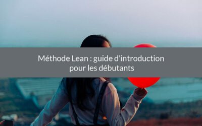 Méthode Lean : guide d’introduction pour les débutants