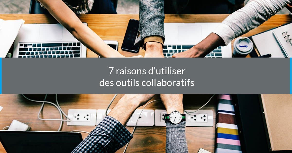 raisons outils collaboratifs