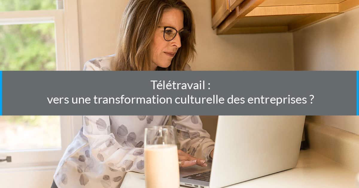 Télétravail en France : Transformation Culturelle des Entreprises