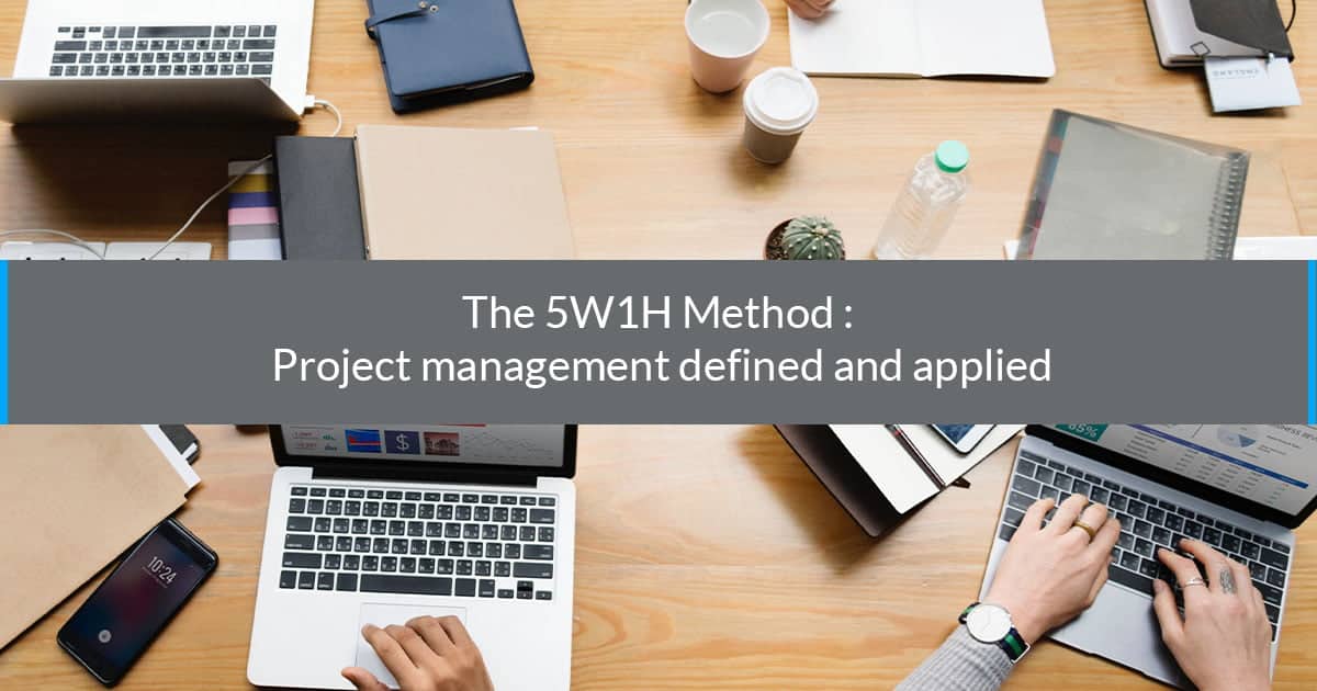 The 5W1H Method : Project Management defined and applied