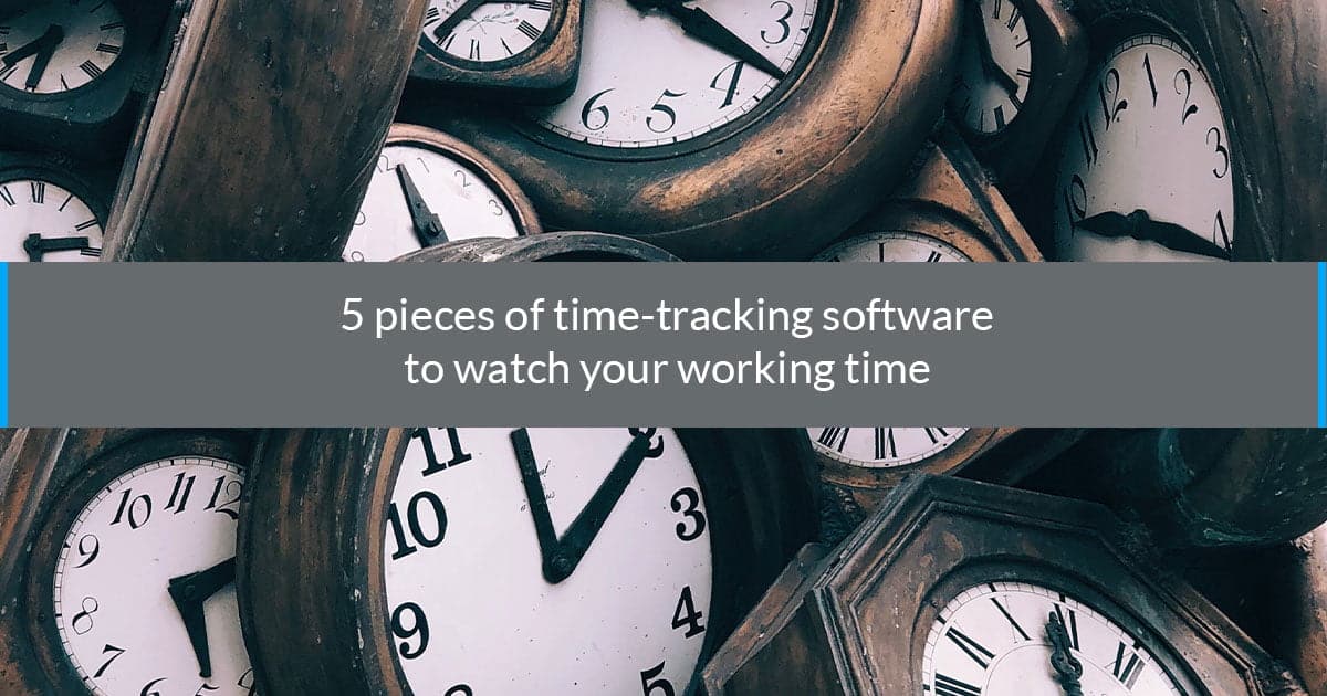 5 pieces of time-tracking software to watch your working time